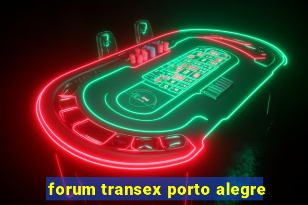 forum transex porto alegre